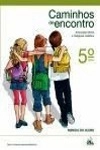 Caminhos De Encontro - Educacao Moral E Religiosa Catolica