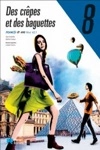 Des Crepes Et Des Baguettes 8 - Frances Nivel A2.1