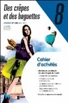 Des Crepes Et Des Baguettes 8 - Frances Nivel A2.1 - Cahier D'activites