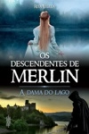 Descendentes De Merlin Vol2 - A Dama Do Lago