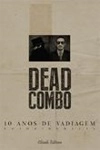 Dead Combo 10 Anos De Vadiagem