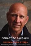 Sebastiao Salgado Da Minha Terra A Terra