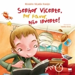 Sr Vicente Por Favor Nao Invente