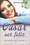 Ousar Ser Feliz