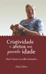 Criatividade E Afetos Na Quarta Idade
