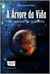 Arvore Da Vida - Do Mistico Ao Quantico, A