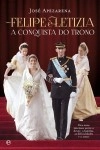 Felipe E Letizia A Conquista Do Trono