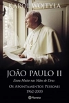 Joao Paulo Ii Estou Nas Maos De Deus Os Apontamentos Pessoais 1962-2003