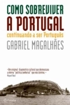 Como Sobreviver A Portugal Continuando A Ser Portugues
