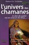 L'univers Des Chamanes Le Don De Guerir Est En Chacun De Nous (paperback)