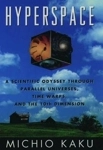 Hyperspace A Scientific Odyssey Through Parallel Universes Time Warps And The Tenth Dimension (hardcover Sep 1994)