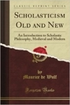 Scholasticism Old And New An Introduction To Scholastic Philosophy Medieval And Modern Classic Reprint (paperback)
