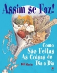 Assim Se Faz Como Sao Feitas As Coisas Do Dia A Dia