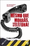 Mesmo Que Morras Telefona