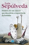 Historia De Um Caracol Que Descobriu A Importancia Da Lentidao