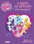 My Little Pony - A Magia Da Amizade Livro De Colorir