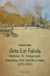 Acta Est Fabula Memorias Vol4 - Peregrinacao Joanesburgo Paris Estocolmo Londres 1976-1995