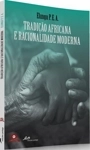 Tradicao Africana E Racionalidade Moderna