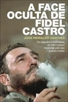 Face Oculta De Fidel Castro, A