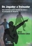 De Jogador A Treinador Um Contributo Para A Historia Do Treino E Da Pedagogia Do Desporto