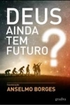 Deus Ainda Tem Futuro