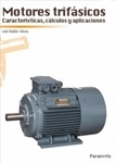 Motores Trifasicos Caracteristicas Calculos Y Aplicaciones