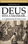 Deus Esta A Salvar Me E A Libertar Me De Todo O Mal