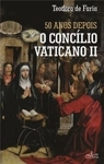 Concilio Vaticano 2, O - 50 Anos Depois