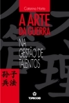 Arte Da Guerra, A - Na Gestao De Talentos