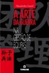 Arte Da Guerra, A - Na Gestao De Equipas