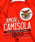 Amor A Camisola - Todos Os Jogadores Do Benfica - Mais De 1000 Herois