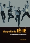 Biografia Do Ie Ie