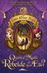 Ever After High - Quem E Mais Rebelde Do Que Eu
