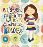 Historia Da Menina Que Nao Gostava De Botoes, A Historia Da Menina Que Nao Gostava De Botoes, A