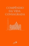 Compendio Da Vida Consagrada Compendio Da Vida Consagrada