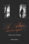 Alice Mora Aqui, A