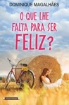 Que Lhe Falta Para Ser Feliz, O