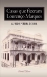 Casas Que Fizeram Lourenco Marques