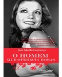 Homem Que Oferecia Rosas, O