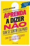 Aprenda A Dizer Nao Sem Se Sentir Culpado