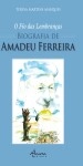 Fio Das Lembrancas, O - Biografia De Amadeu Ferreira