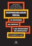 Responsabilidade Social Na Governacao Nas Empresas E Nas Organizacoes Nao Empresariais Do Diagnostico A Acao