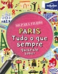 Paris Tudo O Que Sempre Quiseste Saber