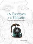 Escravos E O Filosofo, Os