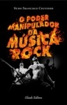 Poder Manipulador Da Musica Rock, O