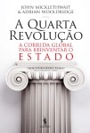 Quarta Revolucao A Corrida Global Para Reinventar O Estado, A