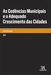 Cedencias Municipais E O Adequado Crescimento Das Cidades, As