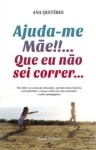 Ajuda-me Mae Que Eu Nao Sei Correr
