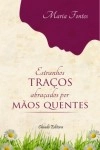 Estranhos Tracos Abracados Por Maos Quentes