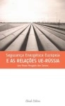 Seguranca Energetica Europeia E As Relacoes Ue-russia